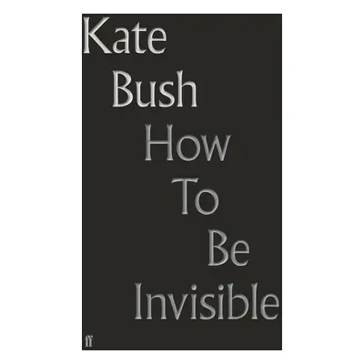 How to Be Invisible: Lyrics - Kate Bush