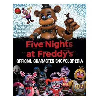 Five Nights at Freddy's: Official Character Encyclopedia - Autor Neuveden