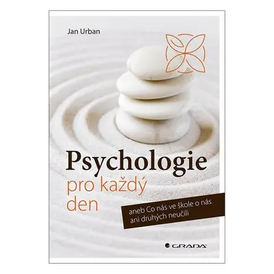 Psychologie pro každý den - Doc. PhDr. Ing. Jan Urban CSc.