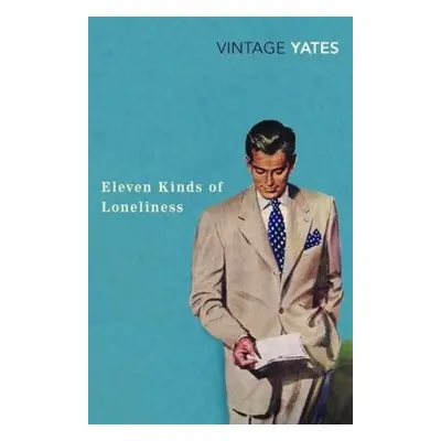 Eleven Kinds of Loneliness - Richard Yates