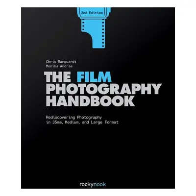 The Film Photography Handbook - Chris Marquardt