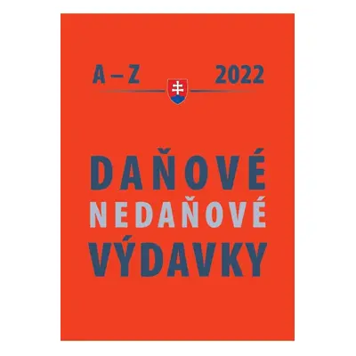 Daňové a nedaňové výdavky A – Z 2022 - Autor Neuveden