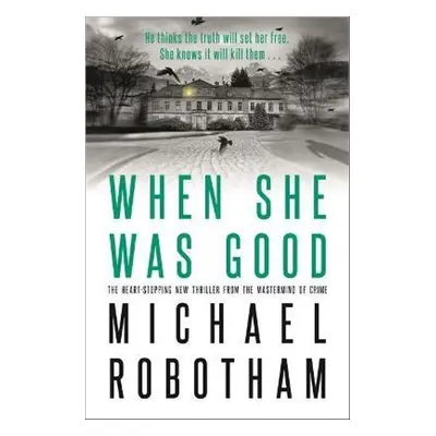 When She Was Good - Michael Robotham