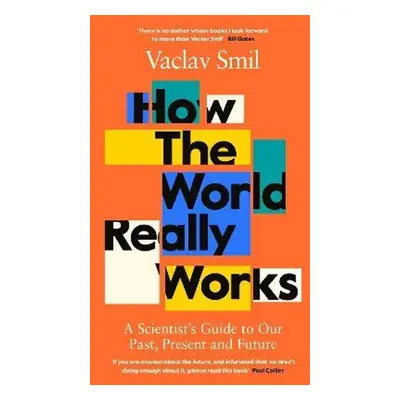 How the World Really Works - Vaclav Smil