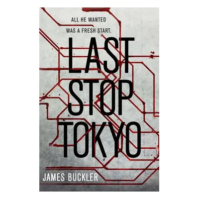 Last Stop Tokyo - James Buckler