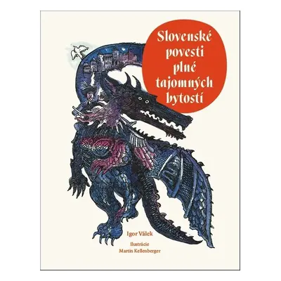 Slovenské povesti plné tajomných bytostí - Igor Válek