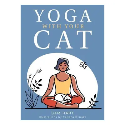 Yoga With Your Cat - Sam Hart