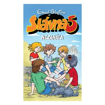 Slávna 5 nezaháľa - Enid Blytonová