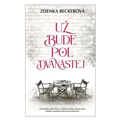 Už bude pol dvanástej - Zdenka Beckerová