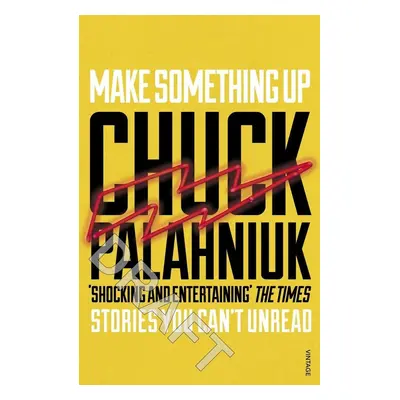 Make Something Up - Chuck Palahniuk