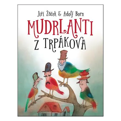 Mudrlanti z Trpákova - Jiří Žáček