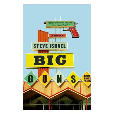 Big Guns - Steve Israel