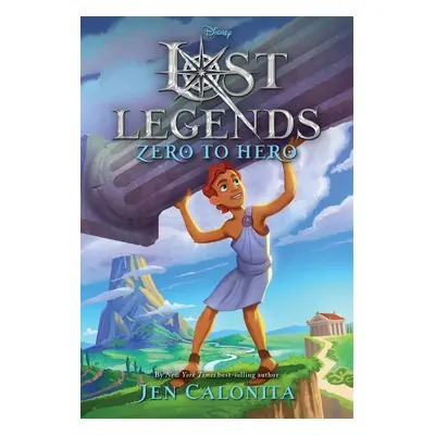 Lost Legends: Zero to Hero - Jen Calonita