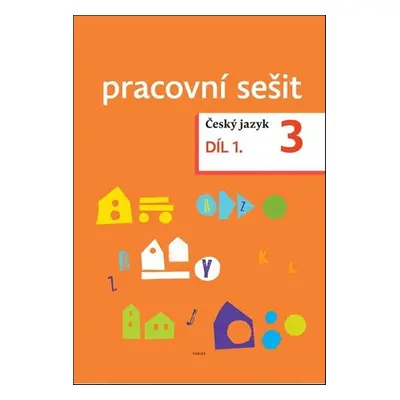 Český jazyk 3. ročník Pracovní sešit 1. díl - Zdeněk Topil