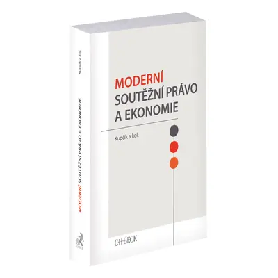 Moderní soutěžní právo a ekonomie - Jan Kupčík