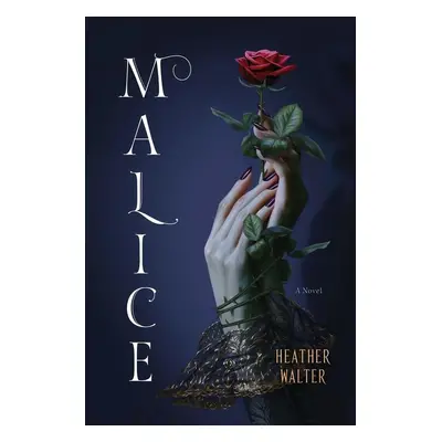 Malice - Heather Walter