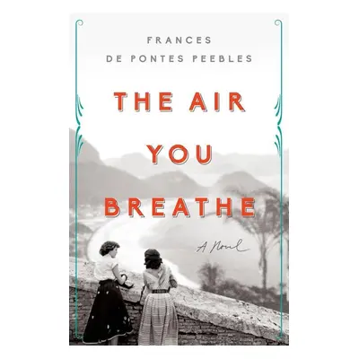 The Air You Breathe - Frances de Pontes Peebles