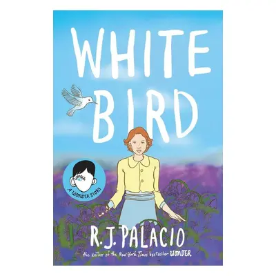 White Bird - R. J. Palacio