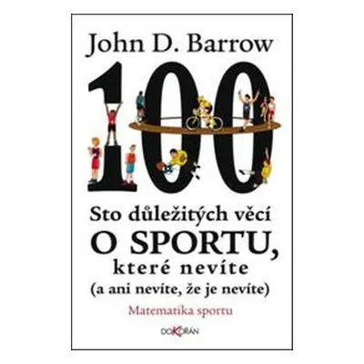 Sto důležitých věcí o sportu, které nevíte - John D. Barrow