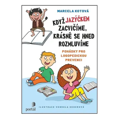 Když jazýčkem zacvičíme, krásně se hned rozmluvíme - Marcela Kotová