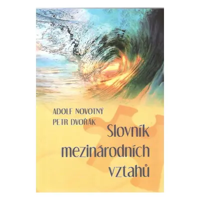 Slovník mezinárodních vztahů - Adolf Novotný