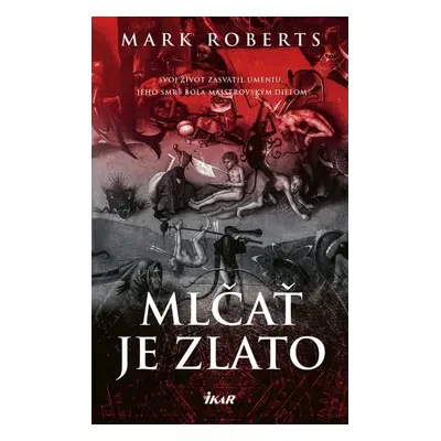 Mlčať je zlato - Mark Roberts