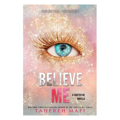 Believe Me - Tahereh Mafi