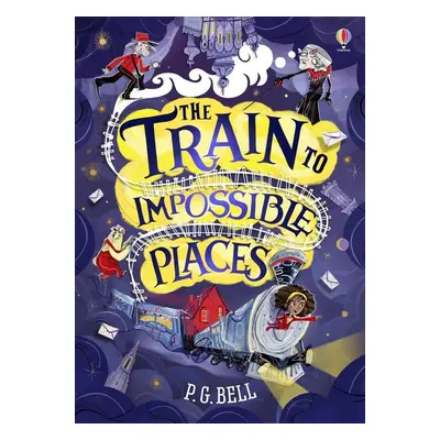 The Train to Impossible Places - P. G. Bell