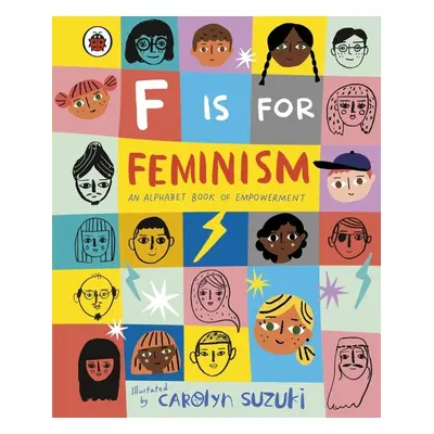 F is for Feminism: An Alphabet Book of Empowerment - Ladybird