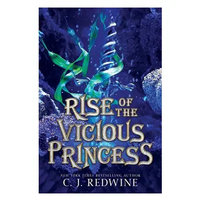 Rise of the Vicious Princess - C. J. Redwine