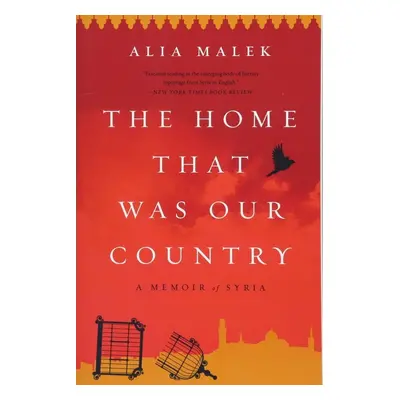 The Home That Was Our Country - Alia Malek