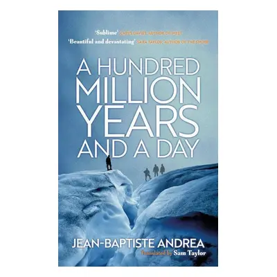 A Hundred Million Years and a Day - Jean-Baptiste Andrea