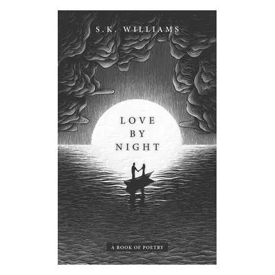 Love By Night - S. K. Williams