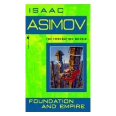 Foundation and Empire - Isaac Asimov