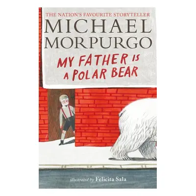 My Father Is a Polar Bear - Michael Morpurgo