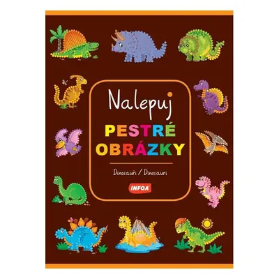 Nalepuj pestré obrázky Dinosauři/Dinosaury - Autor Neuveden