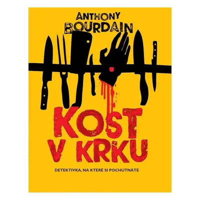 Kost v krku - Anthony Bourdain