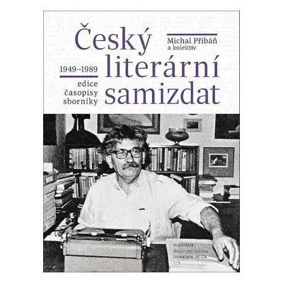 Český literární samizdat 1949-1989 - Michal Přibáň