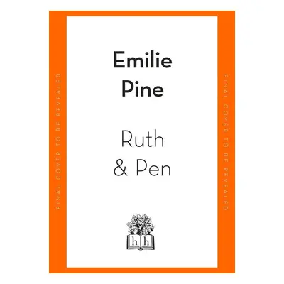 Ruth & Pen - Emilie Pine