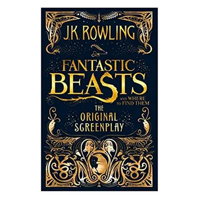 Fantastic Beasts and Where to Find Them - J. K. Rowlingová