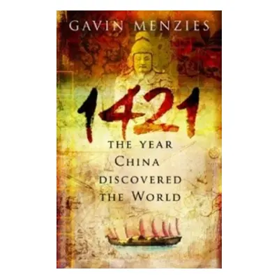 1421. The Year China Discovered the World - Gavin Menzies