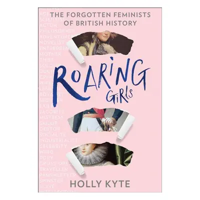 Roaring Girls - Holly Kyte