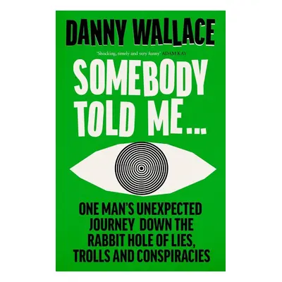 Somebody Told Me - Danny Wallace