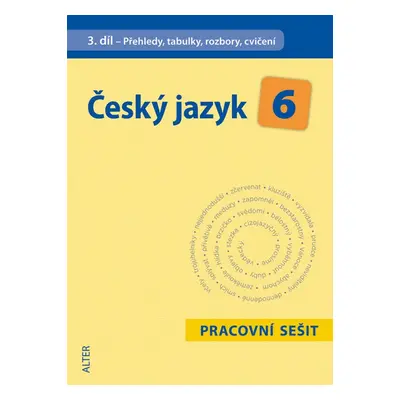 Český jazyk 6 III. díl Přehledy, tabulky, rozbory, cvičení - Eva Beránková