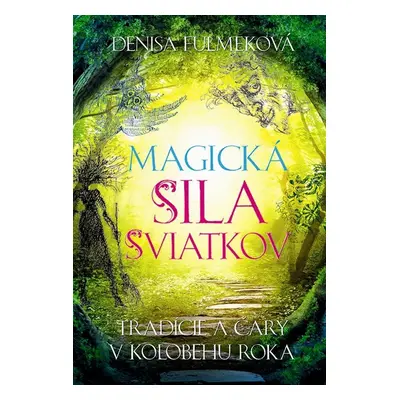 Magická sila sviatkov - Denisa Fulmeková