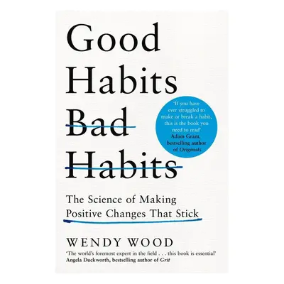 Good Habits, Bad Habits - Wendy Wood