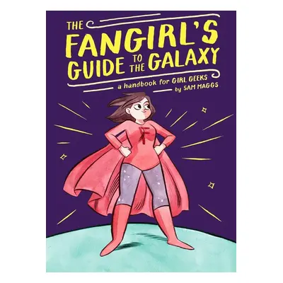 Fangirl's Guide to Galaxy - Sam Maggsová