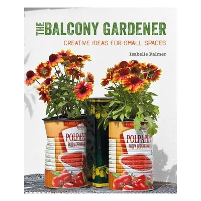 The Balcony Gardener - Isabelle Palmer