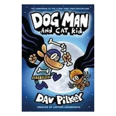 Dog Man 04: Dog Man and Cat Kid - Dav Pilkey