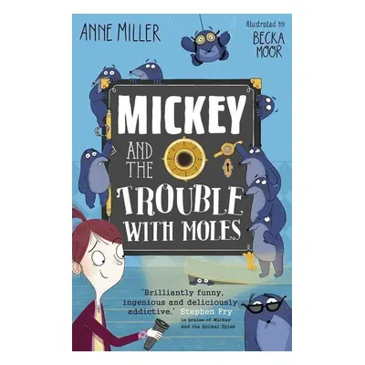 Mickey and the Trouble with Moles - Anne Miller